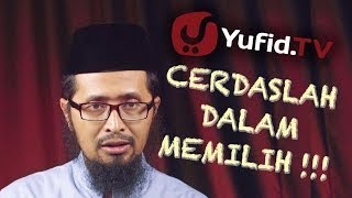 Nasehat Islami: Cerdaslah dalam Memilih - Ustadz Dr. Muhammad Arifin Badri
