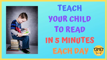 HOW TO TEACH YOUR CHILD READ IN 5 MINUTES EACH DAY?