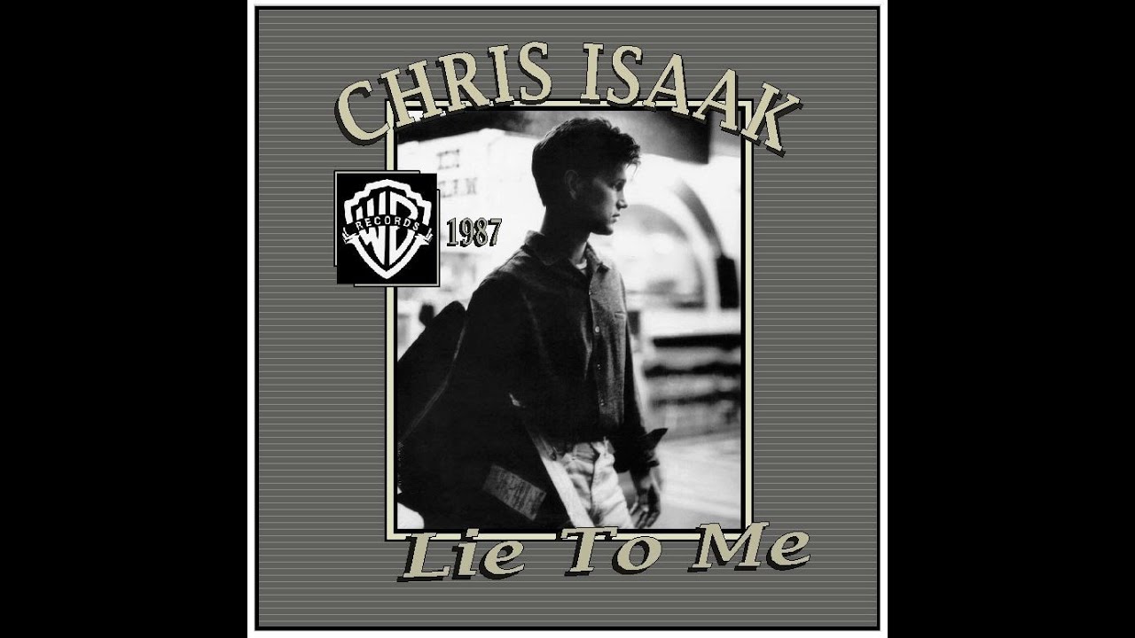 Chris Isaak   Lie To Me 1987