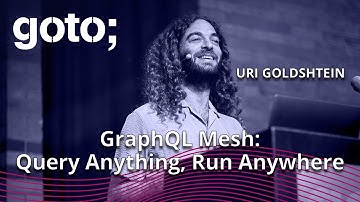GraphQL Mesh - Query Any API, Run On Any Platform • Uri Goldshtein • GOTO 2023