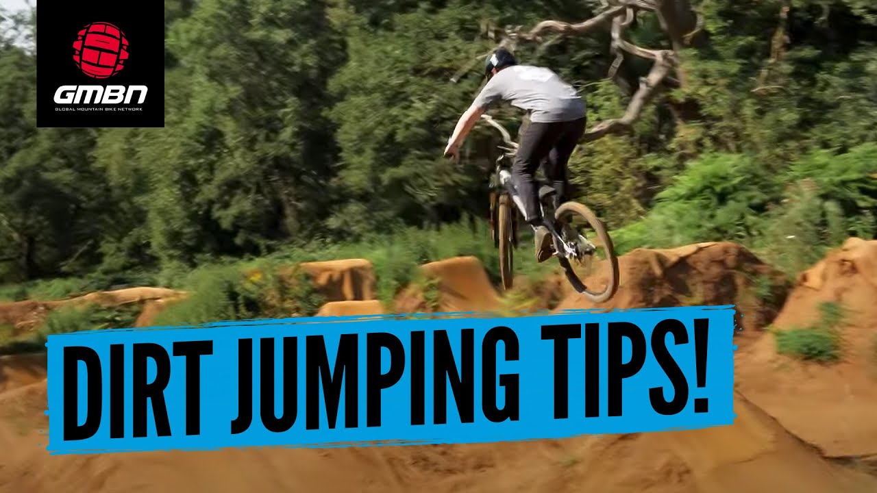 Beginner Dirt Jumping Tips How To Start Riding Dirt Jumps YouTube