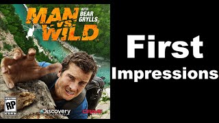 First Impressions - Man Vs. Wild