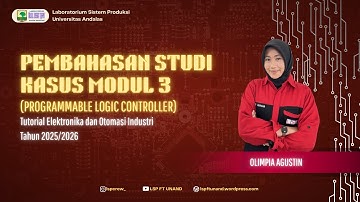 Pembahasan Studi Kasus Modul 3 Elektronika dan Otomasi Industri T.A 2025/2026