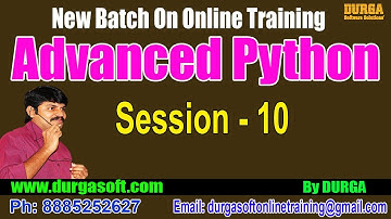 Advanced Python || Session - 10 || by DURGA On 18-12-2018