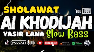 Sholawat Viral Terbaru 2023 - Yasir Lana - Ai Khodijah - Ilahana - DJ Thailand sholawat