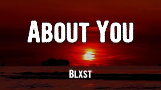Blxst - About You (Lyrics)