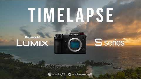 Shooting timelapse with the Panasonic Lumix S1
