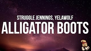 Struggle Jennings - Alligator Boots (Lyrics) feat. Yelawolf