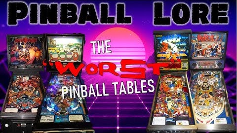 Pinball Lore: The "Worst" Pinball Tables (Episode 3)