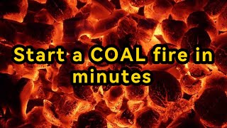 Start a COAL fire in minutes