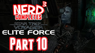 Nerd³ Completes... Star Trek Voyager: Elite Force - Part 10