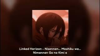 Linked Horizon - Nisennen... Moshiku wa... Nimannen Go no Kimi e (Slowed & Reverb)