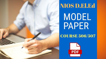NIOS D.El.Ed Model Question Papers for Course 506 & 507 PDF Download