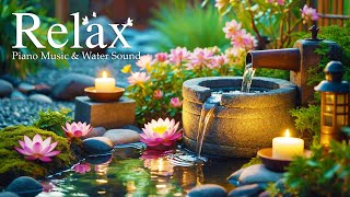 Relaxing Piano and Water sound Fountain for Meditation - Stress Relieve, Anxiety, Insomnia, study#20