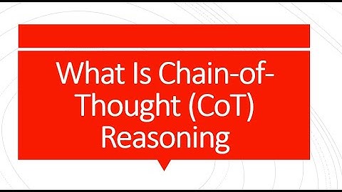 What Is Chain of Thought CoT Reasoning?