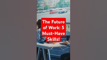 The Future of Work: 5 Must Have Skills