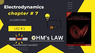 Ohm's Law Explained: Electrodynamics Lecture 1 , part 1 (Griffiths Chapter 7) | Physics Made Easy