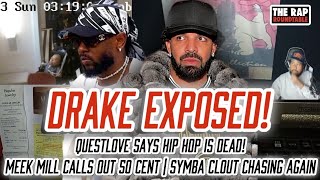 Drake Exposed On Twitter | Kendrick Lamar Fans | Questlove Says Hip Hop Is Dead | Meek Mill 50 Cent