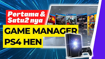 Inilah GAME MANAGER Pertama & satu satunya di PS4 Hen.