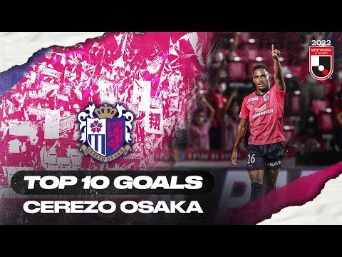 Cerezo Osaka&#39;s TOP 10 Goals in 2022 MEIJI YASUDA J1 LEAGUE