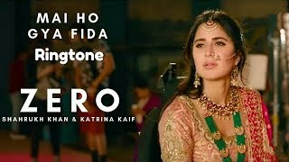 Mai Ho Gya Fida | Ringtone | Shah Rukh Khan | Katrina Kaif | Anushka Sharma | Anand L Rai | 2018