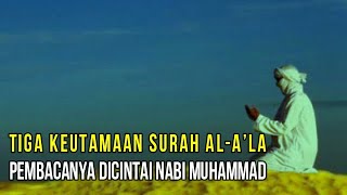 Tiga Keutamaan Surah Al-A’la; Pembacanya Dicintai Nabi Muhammad