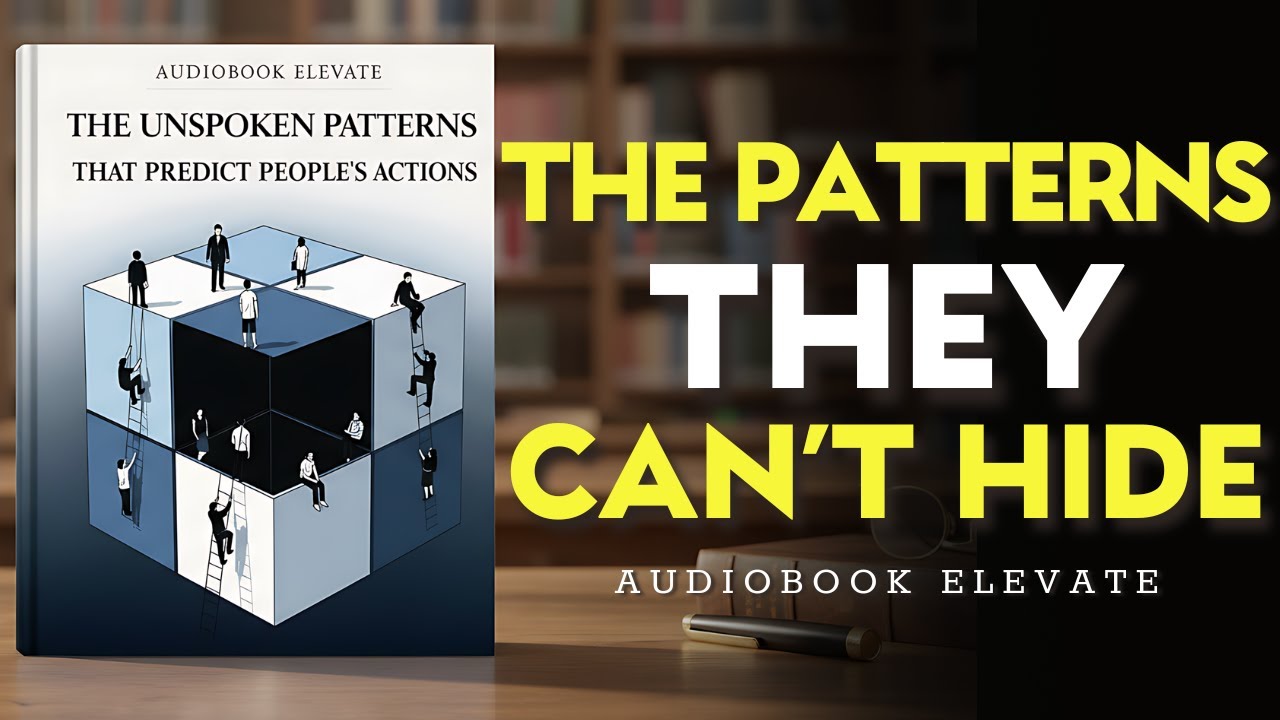 BEFORE THEY MOVE: The Unspoken Patterns That Predict People’s Actions | Mindset Audiobook