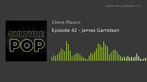 Episode 42 - James Garretson