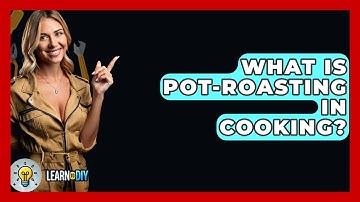 What Is Pot-Roasting In Cooking? - LearnToDIY360.com