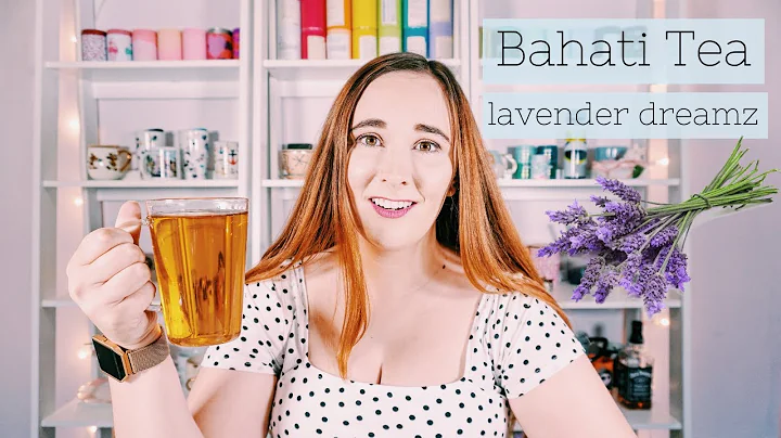 Bahati Tea's Lavender Dreamz | Review & First Impr...