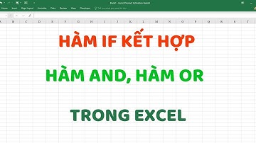 Hàm IF kết hợp hàm AND và hàm OR trong Excel | Mr Cảnh Excel