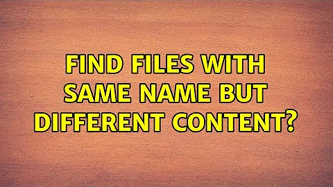 Find files with same name but different content? (4 Solutions!!)