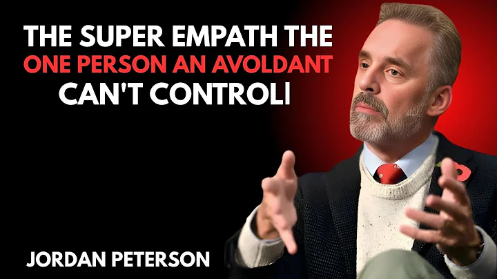 THE SUPER EMPATH THE ONE PERSON AN AVOLDANT CAN'T CONTROL|| JORDAN PETERSON BEST MOTIVATION SPEECH