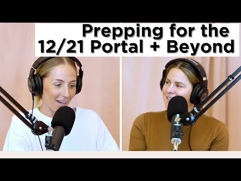 Ep. 386 - Prepping for the 12/21 Portal + Beyond