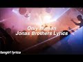 Only Human || Jonas Brothers Lyrics