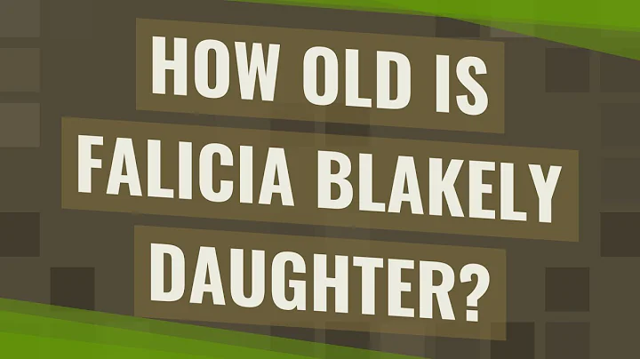 How old is Falicia Blakely daughter?