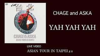 Live Yah Yah Yah Chage And Aska Asian Tour In Taipei Youtube