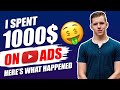 I Spent $1,000 On Youtube Ads To Grow My Channel... Here's What Happened