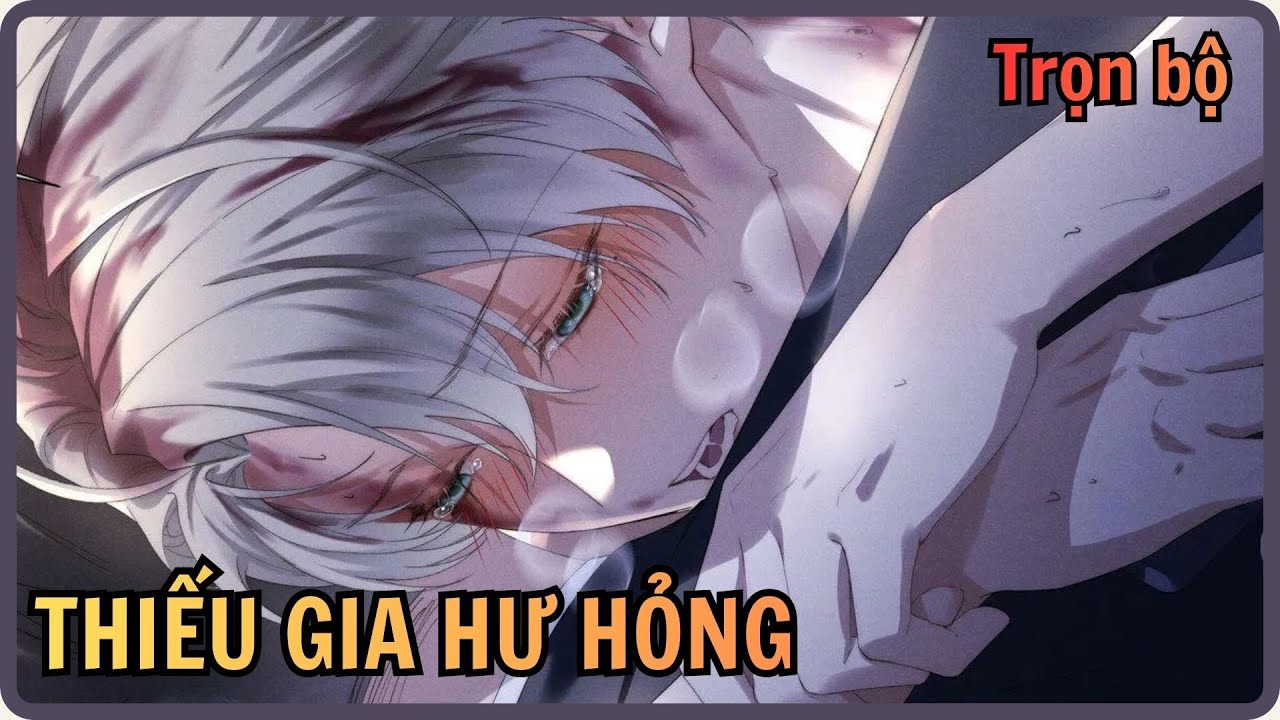 Trọn bộ || Thiếu gia hư hỏng || Review đam mỹ boylove