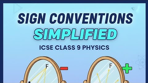 Sign Conventions for Spherical Mirrors | Class 9 ICSE Physics | 