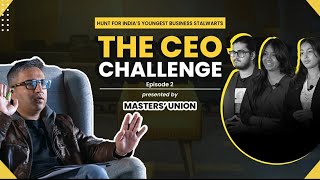 The CEO Challenge (Class 11 & 12) Ft. Ashneer Grover | Ep.2 | UG Programme in Tech & Business Mgmt