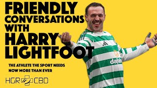 Friendly Conversations with Harry Lightfoot