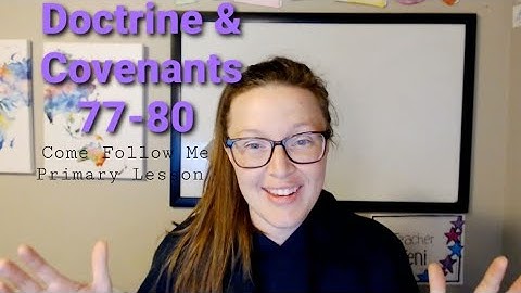 Thumbnail of Doctrine & Covenants 77-80 | Come Follow Me 2021 | Children's Primary Lesson