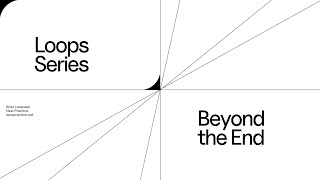 LOOPS -Beyond the End with Matteo De Giuli and Elisa Cuter