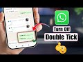 How To Turn Off Double Tick in WhatsApp Message
