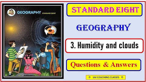 class 8 geography chapter 3 humidity and clouds question answer std 8th Geography Maharashtra  board