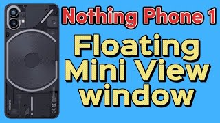 how to enable Floating app mini view window for Nothing phone 1 screenshot 1