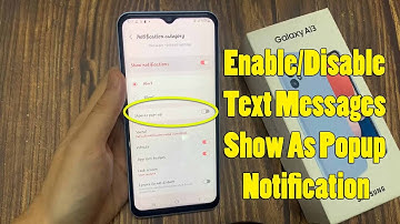 Samsung Galaxy A13: How to Enable/Disable Text Messages Show As Popup Notification