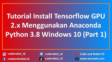 Tutorial Install Tensorflow GPU 2.x Menggunakan Anaconda Python 3.8 Windows 10 (Part 1)