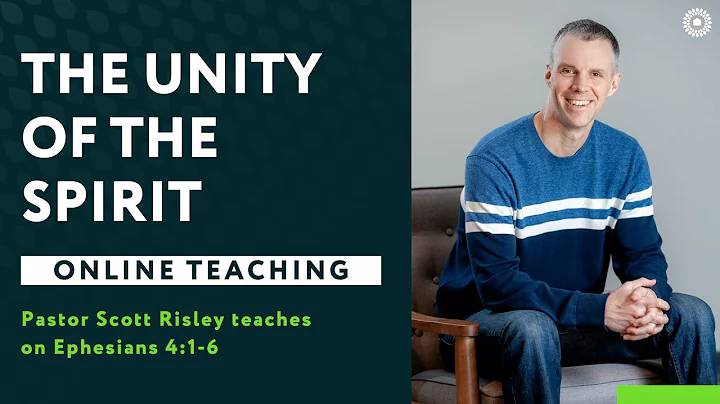 Ephesians 4:1-6 - The Unity of the Spirit